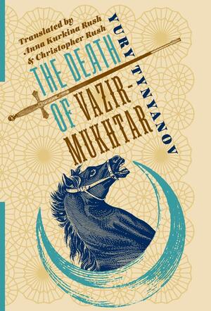 The Death of Vazir-Mukhtar by Yury Tynyanov