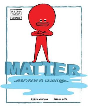 Matter and How It Changes by Joseph Midthun