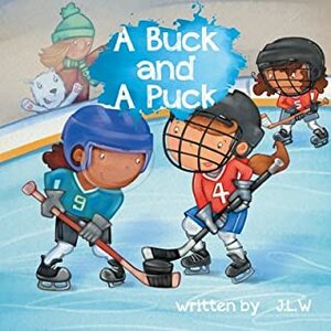 A Buck and A Puck by J.L. W