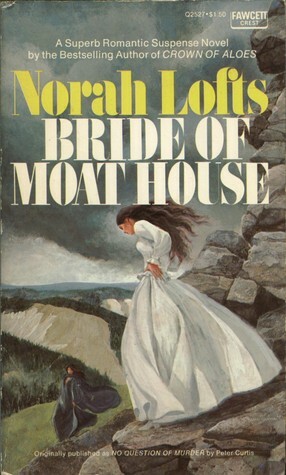 Bride of Moat House by Peter Curtis, Norah Lofts