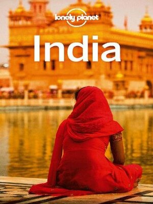 Lonely Planet India (Travel Guide) by Lonely Planet