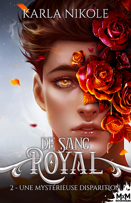 De Sang Royal T2 - La Mystérieuse Disparition by Karla Nikole