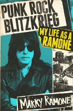Punk Rock Blitzkrieg: My Life as a Ramone by Marky Ramone