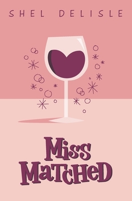 Miss Matched by Shel Delisle