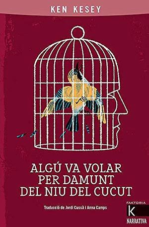 Algú va volar per damunt del niu del cucut by Anna Camps, Ken Kesey