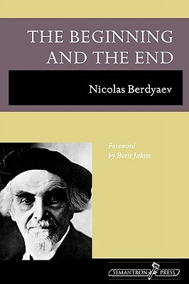 The Beginning and the End by Nicolas Berdyaev