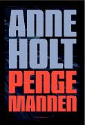Pengemannen by Anne Holt