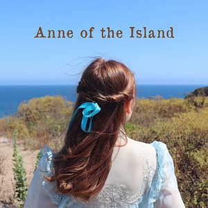 Anne of the Island by L.M. Montgomery