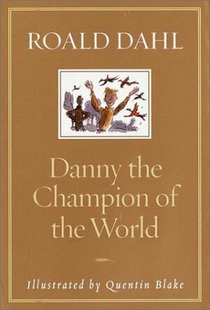 Danny, the Champion of the World (colour edition) by Roald Dahl