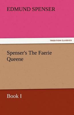 Spenser's the Faerie Queene, Book I by Edmund Spenser