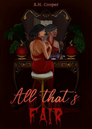 All That's Fair by S.H. Cooper