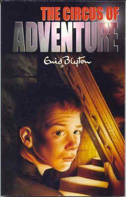 The Circus of Adventure by Enid Blyton