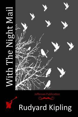 With The Night Mail by Rudyard Kipling