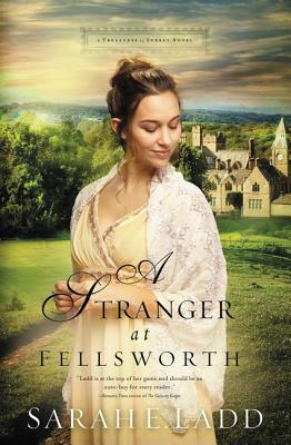 A Stranger at Fellsworth by Sarah E. Ladd