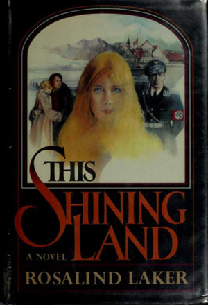 This Shining Land by Rosalind Laker