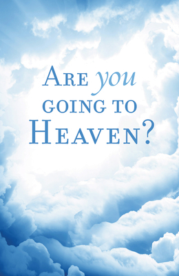 Are You Going to Heaven? (Pack of 25) by William MacDonald