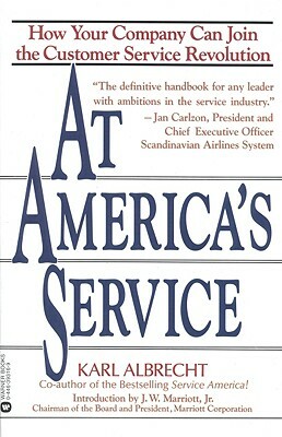 At America's Service: How Your Company Can Join the Customer Service Revolution by Albrecht, Karl Albrecht