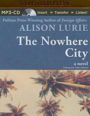 The Nowhere City by Alison Lurie