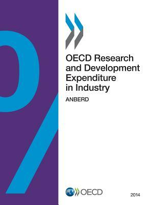 OECD Research and Development Expenditure in Industry 2014: Anberd by OECD