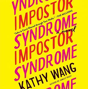 Impostor Syndrome: A Novel by Kathy Wang