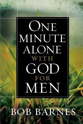 One Minute Alone with God for Men by Bob Barnes