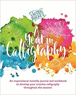 Kirsten Burke's A Year in Calligraphy by Kirsten Burke