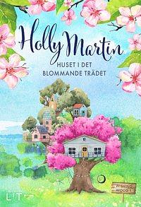 Huset i det blommande trädet by Holly Martin