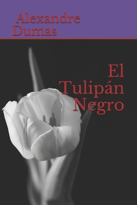 El Tulipán Negro by Alexandre Dumas