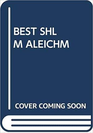 The Best of Sholem Aleichem by Sholem Aleichem