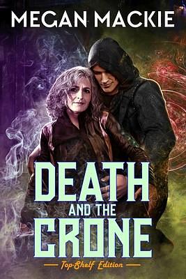 Death and the Crone by Megan Mackie, Megan Mackie