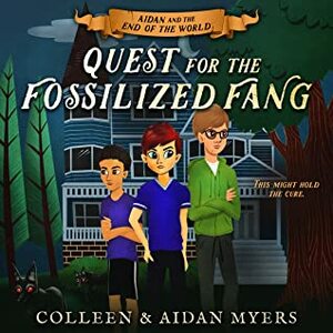 Quest for the Fossilized Fang by Colleen S. Myers, Aidan C. Myers
