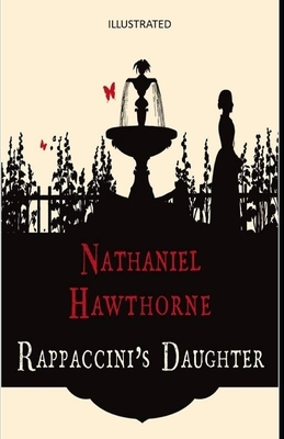 Rappaccini's Daughter Illustrated by Nathaniel Hawthorne