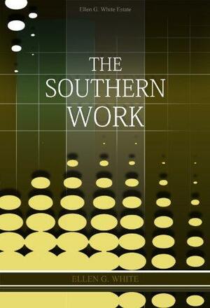 The Southern Work by Ellen G. White