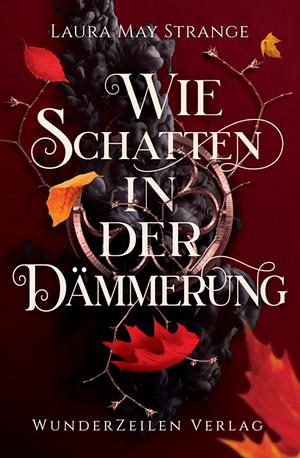 Wie Schatten in der Dämmerung: Dark | Queer | Atmosphärisch by Laura May Strange