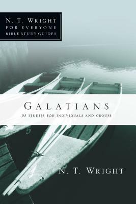 Galatians: 10 Studies for Individuals or Groups by Dale Larsen, N.T. Wright, Sandy Larsen