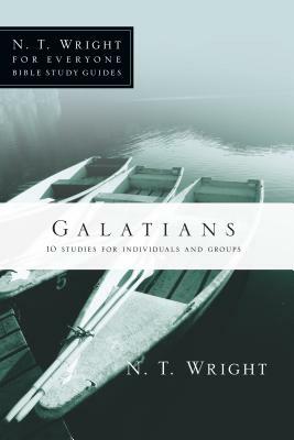 Galatians: 10 Studies for Individuals or Groups by Dale Larsen, Sandy Larsen, N.T. Wright