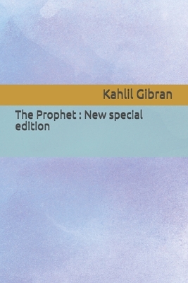 The Prophet: New special edition by Kahlil Gibran