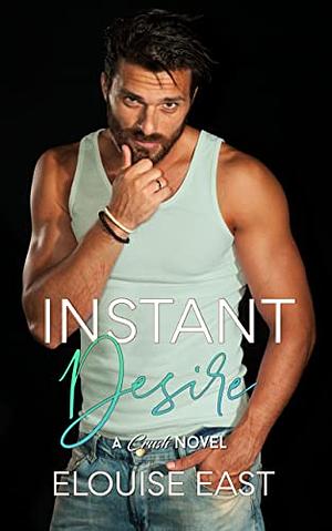 Instant Desire by Elouise East