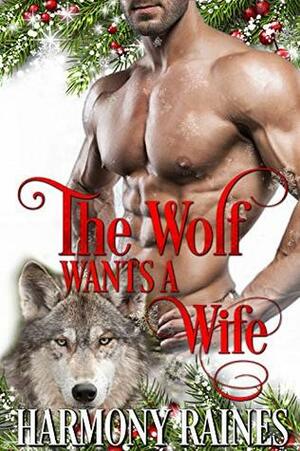 The Wolf Wants a Wife by Harmony Raines