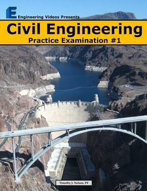Civil Engineering Practice Examination #1 by Timothy J. Nelson