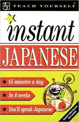 Teach Yourself Instant Japanese by Elisabeth Smith, Helen Gilhooly