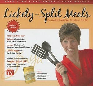 Lickety-Split Meals: For Health Conscious People on the Go! by Zonya Foco