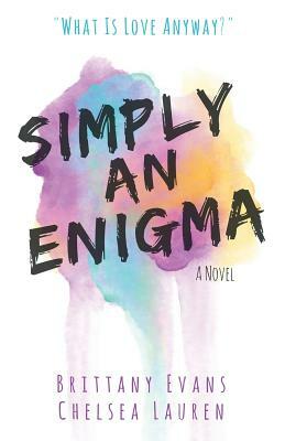 Simply An Enigma by Brittany Evans, Chelsea Lauren