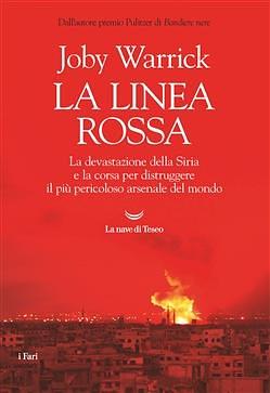 La linea rossa. La devastazione della Siria e la corsa per distruggere il più pericoloso arsenale del mondo by Alberto Cristofori, Joby Warrick