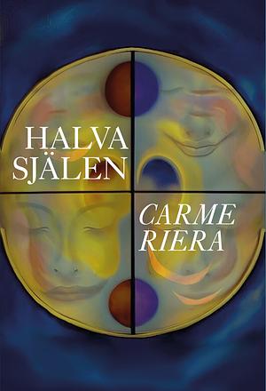 Halva själen by Carme Riera