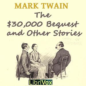 The $30,000 Bequest and other short stories by Mark Twain