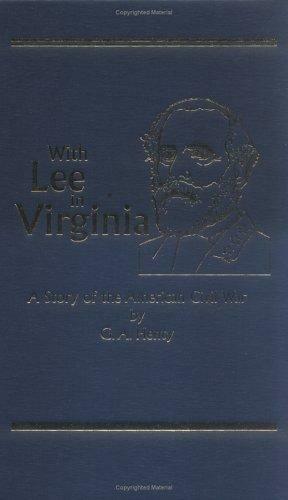 With Lee in Virginia:A Story of the American Civil War by G.A. Henty