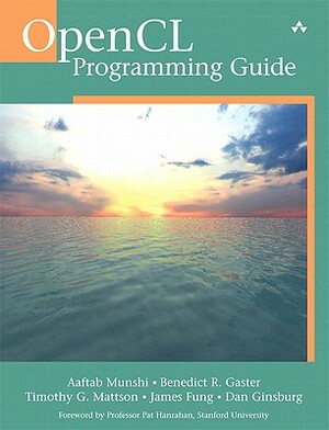 OpenCL Programming Guide by Aaftab Munshi, Timothy Mattson, Benedict Gaster