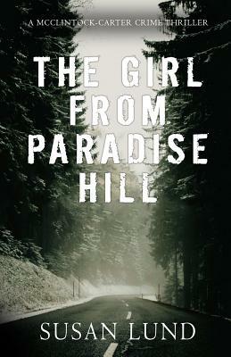 The Girl From Paradise Hill: A McClintock-Carter Crime Thriller by Susan Lund