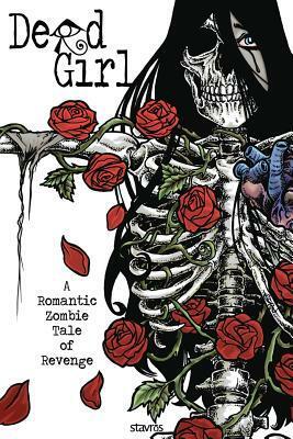 Dead Girl: A Romantic Zombie Tale of Revenge by Stavros, Tara Lindsay Hall, Charles Hearn